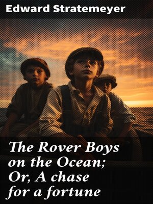 cover image of The Rover Boys on the Ocean; Or, a chase for a fortune